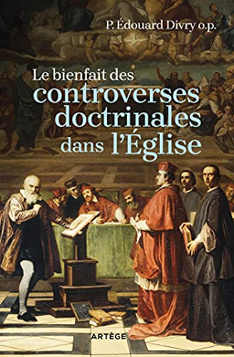 Le bienfait des controverses doctrinales dans l'Eglise von ARTEGE