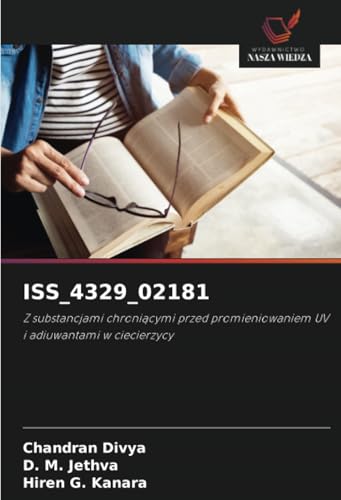 ISS_4329_02181: Z substancjami chroniącymi przed promieniowaniem UV i adiuwantami w ciecierzycy: Z substancjami chroni¿cymi przed promieniowaniem UV i adiuwantami w ciecierzycy von Wydawnictwo Nasza Wiedza