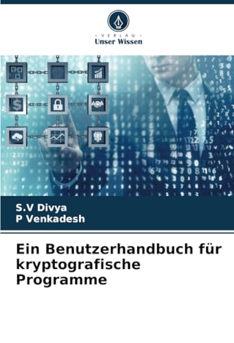 Ein Benutzerhandbuch für kryptografische Programme: DE von Verlag Unser Wissen