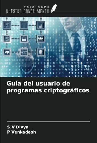 Guía del usuario de programas criptográficos von Ediciones Nuestro Conocimiento