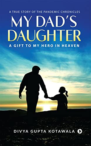 My Dad's Daughter: A Gift to My Hero in Heaven