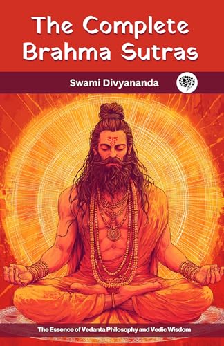 The Complete Brahma Sutras: The Essence of Vedanta Philosophy and Vedic Wisdom von Grapevine
