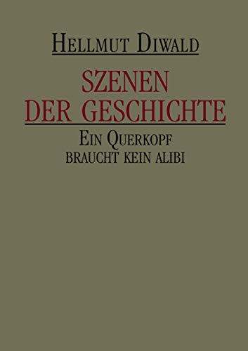 Szenen der Geschichte: Ein Querkopf braucht kein Alibi