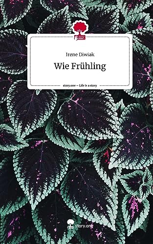 Wie Frühling. Life is a Story - story.one
