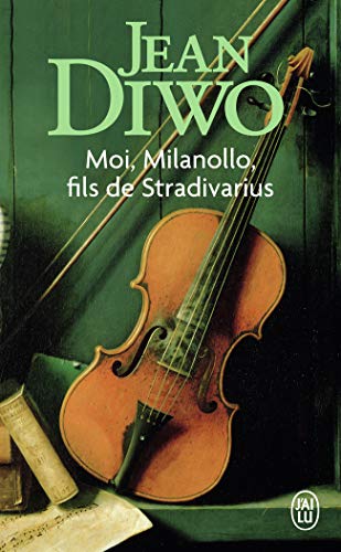 Moi, Milanollo, fils de Stradivarius: Roman von J'AI LU