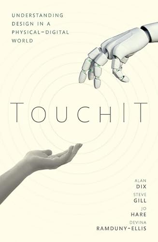 Touchit: Understanding Design in a Physical-digital World von Oxford University Press
