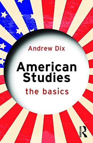 American Studies: The Basics von Routledge