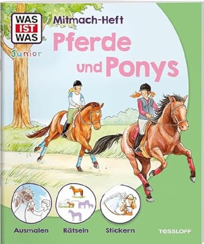 WAS IST WAS Junior Mitmach-Heft Pferde & Ponys / Rätsel, Ausmalbilder und viele bunte Sticker / Geschenk oder Mitrbringsel für Kinder ab 4 Jahren von WAS IST WAS