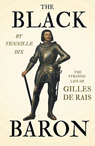 The Black Baron - The Strange Life of Gilles De Rais