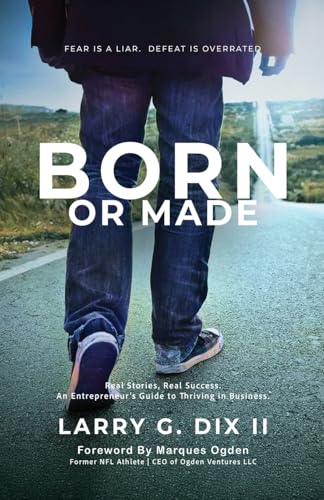 Born Or Made: Fear is a Liar. Defeat is Overrated. von Authors Unite Publishing