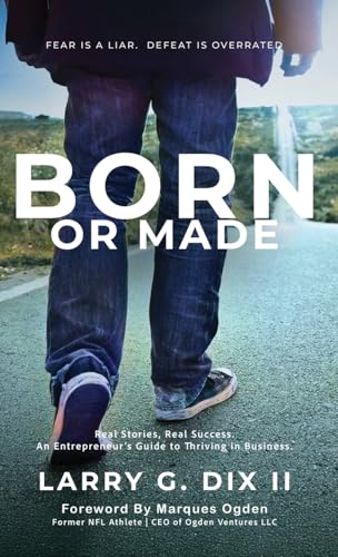 Born Or Made: Fear is a Liar. Defeat is Overrated. von Authors Unite Publishing