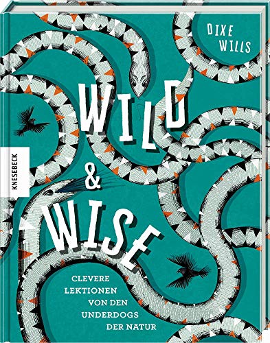 Wild & Wise: Clevere Lektionen von den Underdogs der Natur