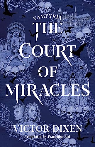 The Court of Miracles (Vampyria Saga, Band 2) von Amazon Crossing
