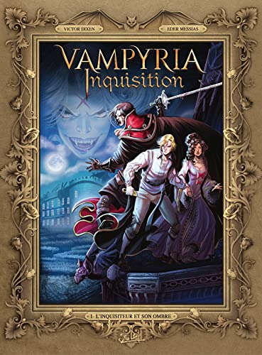 Vampyria Inquisition T01: L'inquisiteur et son ombre