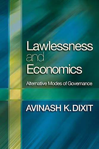 Lawlessness and Economics: Alternative Modes of Governance (The Gorman Lectures in Economics) von Princeton University Press