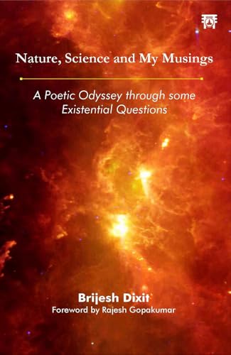 Nature, Science and My Musings: A Poetic Odyssey through some Existential Questions Nature, Science and My Musings: A Poetic Odyssey through some Existential Questions von Motilal Banarsidass Publications