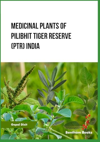 Medicinal Plants of Pilibhit Tiger Reserve (PTR) India von Bentham Science Publishers