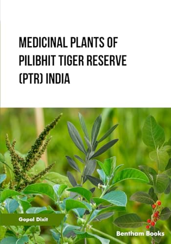 Medicinal Plants of Pilibhit Tiger Reserve (PTR) India von Bentham Science Publishers