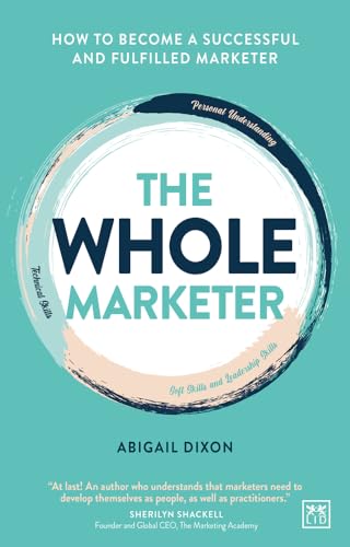 The Whole Marketer: How to become a successful and fulfilled marketer von Lid Publishing