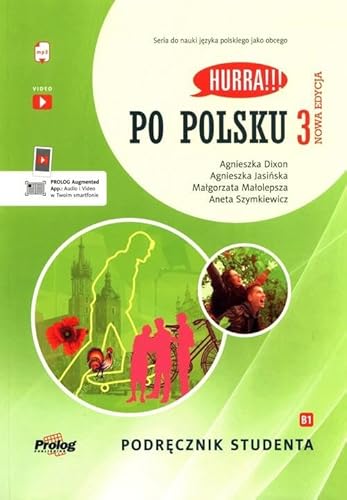 Hurra!!! Po polsku 3 Podręcznik studenta Nowa Edycja: B1 von Prolog Publishing