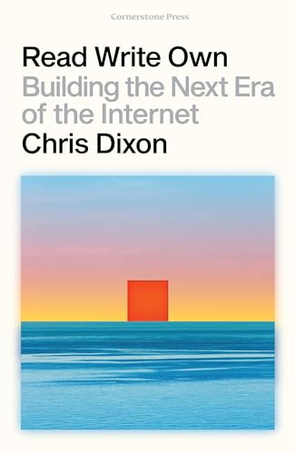 Read Write Own: Building the Next Era of the Internet von Cornerstone Press