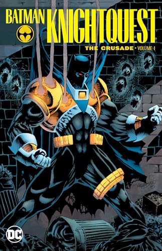 Batman: Knightquest: The Crusade Vol. 1 Batman: Knightquest: The Crusade Vol. 1