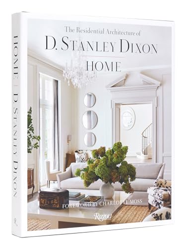 Home: The Residential Architecture of D. Stanley Dixon von Rizzoli