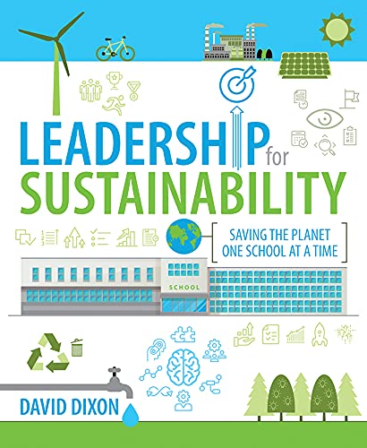 Leadership for Sustainability: Saving the Planet One School at a Time von Independent Thinking Press