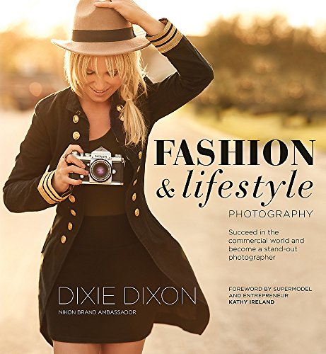 Fashion and Lifestyle Photography: Secrets of perfect fashion & lifestyle photography von Ilex Press