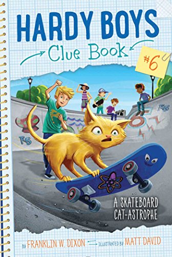 A Skateboard Cat-astrophe (Volume 6) (Hardy Boys Clue Book)