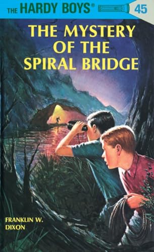 Hardy Boys 45: the Mystery of the Spiral Bridge (The Hardy Boys, Band 45)