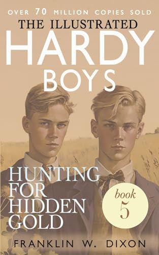 Hunting For Hidden Gold: The Illustrated Hardy Boys (Book 5) von Plotworks Publishing