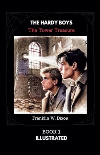 THE HARDY BOYS: THE TOWER TREASURE: ILLUSTRATED: THE HARDY BOYS BOOK 1 von Independently published