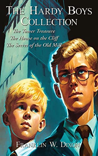 The Hardy Boys Collection: : The Tower Treasure The House on the Cliff The Secret of the Old Mill The Hardy Boys Collection: : The Tower Treasure The House on the Cliff The Secret of the Old Mill