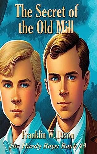 The Secret of the Old Mill (Hardy Boys Mysteries, Band 3) The Secret of the Old Mill (Hardy Boys Mysteries, Band 3)