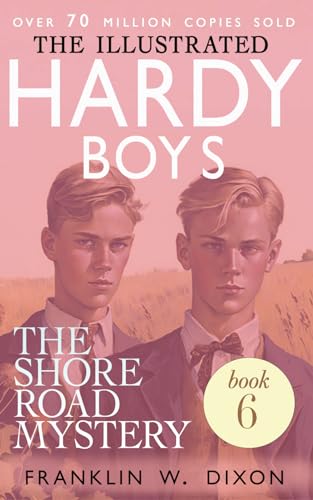 The Shore Road Mystery: The Illustrated Hardy Boys (Book 6) von Plotworks Publishing