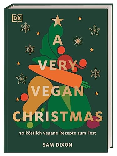 A Very Vegan Christmas: 70 köstlich vegane Rezepte zum Fest. Kleinigkeiten, Hauptgerichte und Desserts. Mit Tipps zur klugen Resteverwertung nach dem opulenten Fest A Very Vegan Christmas: 70 köstlich vegane Rezepte zum Fest. Kleinigkeiten, Hauptgerichte und Desserts. Mit Tipps zur klugen Resteverwertung nach dem opulenten Fest