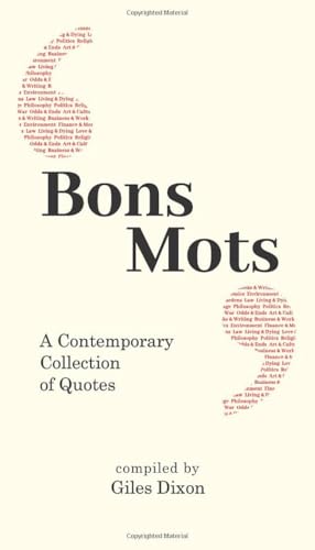 Bons Mots: A Contemporary Collection of Quotes Bons Mots: A Contemporary Collection of Quotes von Wordzworth Publishing