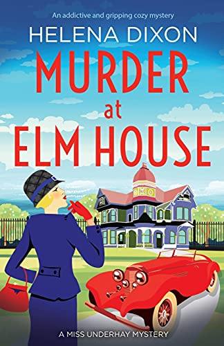Murder at Elm House: A totally unputdownable historical cozy mystery (A Miss Underhay Mystery, Band 6)