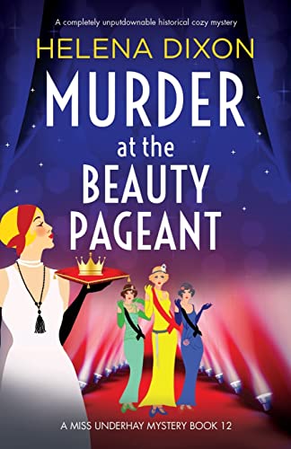 Murder at the Beauty Pageant: A completely unputdownable historical cozy mystery (A Miss Underhay Mystery, Band 12) von Bookouture