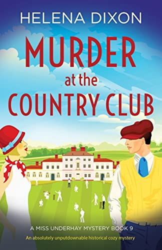 Murder at the Country Club: An absolutely unputdownable historical cozy mystery (A Miss Underhay Mystery, Band 9)