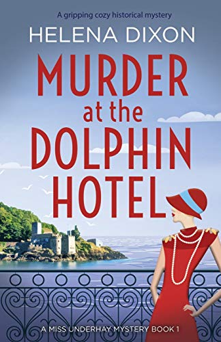 Murder at the Dolphin Hotel: A gripping cozy historical mystery (A Miss Underhay Mystery, Band 1) von Bookouture