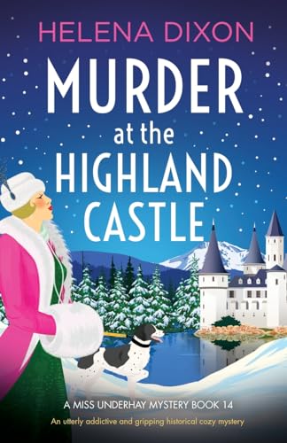Murder at the Highland Castle: An utterly addictive and gripping historical cozy mystery (A Miss Underhay Mystery, Band 14) von Bookouture