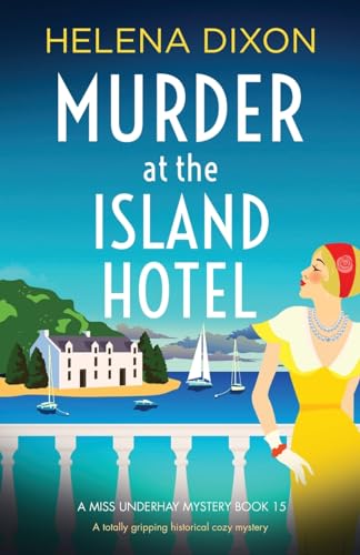 Murder at the Island Hotel: A totally gripping historical cozy mystery (A Miss Underhay Mystery, Band 15) von Bookouture