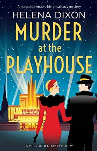 Murder at the Playhouse: An unputdownable historical cozy mystery (A Miss Underhay Mystery, Band 3) von Bookouture