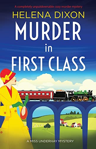 Murder in First Class: A completely unputdownable cozy murder mystery (A Miss Underhay Mystery, Band 8) von Bookouture