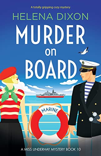 Murder on Board: A totally gripping cozy mystery (A Miss Underhay Mystery, Band 10)