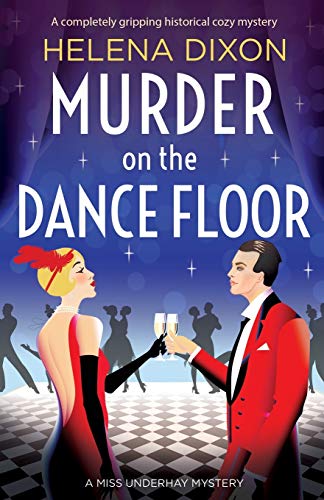Murder on the Dance Floor: A completely gripping historical cozy mystery (A Miss Underhay Mystery, Band 4) von Bookouture