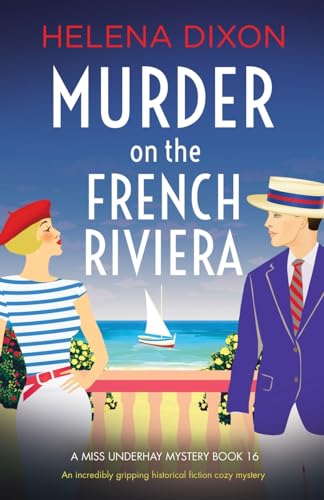 Murder on the French Riviera: An incredibly gripping historical fiction cozy mystery (A Miss Underhay Mystery)