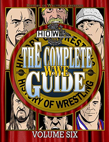 The Complete WWE Guide Volume Six